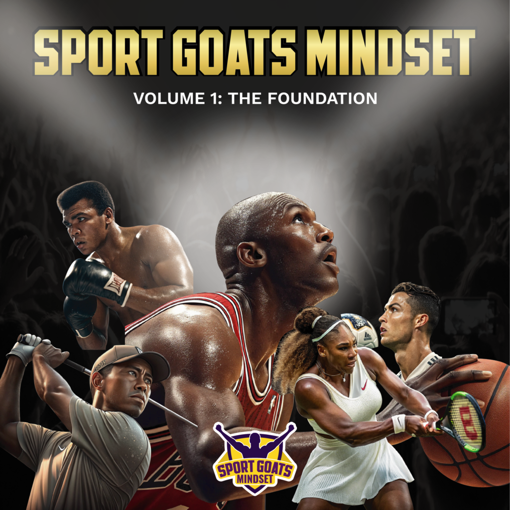 THE SPORT GOATS MINDSET BOOK - 32 LEGENDS MENTAL SECRETS
